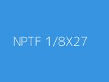 NPTF 1/8X27 